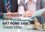 Kinh nghiệm kinh doanh bất động sản thành công