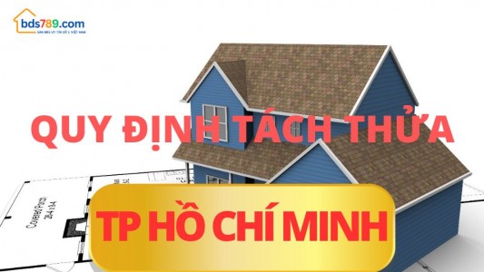 Quy định mới về điều kiện, diện tích tối thiểu được phép tách thửa đất tại TP.HCM