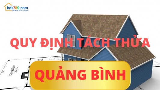 Quy định mới về diện tích tách thửa đất tại Quảng Bình