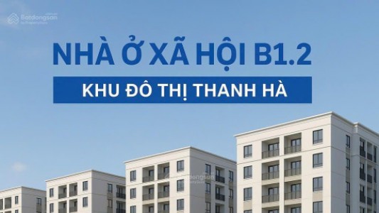 Quy trình tiếp nhận hồ sơ mua nhà ở xã hội Thanh Hà B – Cienco 5 (Chi tiết từng bước)