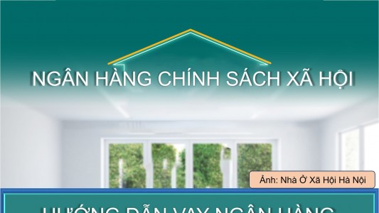 Vay Mua Nhà Ở Xã Hội Qua Ngân Hàng Chính Sách Xã Hội: Đối Tượng – Điều Kiện – Lãi Suất Mới Nhất